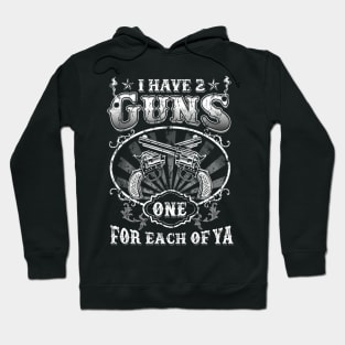 Tombstone Doc Holiday I Have 2 Guns One for Each of Ya Hoodie